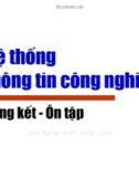 Bài giảng Hệ thống thông tin công nghiệp - Chương Tổng kết - Ôn tập