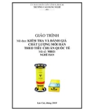 Giáo trình Kiểm tra và đánh giá chất lượng mối hàn theo tiêu chuẩn quốc tế (Nghề: Hàn) - Trường CĐ Cộng đồng Lào Cai