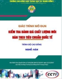 Giáo trình Kiểm tra đánh giá chất lượng mối hàn theo tiêu chuẩn quốc tế (Nghề Hàn - Trình độ Cao đẳng) - CĐ GTVT Trung ương I