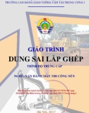 Giáo trình Dung sai lắp ghép (Nghề Vận hành máy thi công nền - Trình độ Trung cấp): Phần 1 - CĐ GTVT Trung ương I