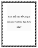 Làm thế nào để Google yêu quý website bạn hơn nữa?