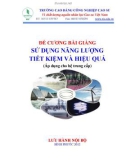 Đề cương bài giảng Sử dụng năng lượng tiết kiệm và hiệu quả - ThS. Vũ Phạm Lan Anh