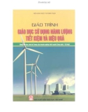 Giáo trình Giáo dục sử dụng năng lượng tiết kiệm và hiệu quả (dùng cho học sinh hệ trung cấp chuyên nghiệp khối ngành Công nghệ - Kỹ thuật): Phần 1