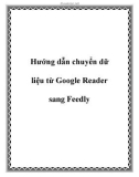 Hướng dẫn chuyển dữ liệu từ Google Reader sang Feedly