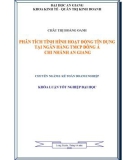 Luận văn kế toán doanh nghiệp: Phân tích tình hình hoạt động tín dụng tại ngân hàng TMCP Đông Á chi nhánh An Giang