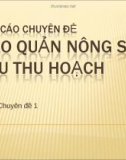 Báo cáo chuyên đề: Bảo quản nông sản sau thu hoạch