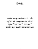 Đề tài: Hoàn thiện công tác xây dựng kế hoạch bán hàng tại công ty Cổ phần cổ phần tạp đoàn Thành Nam