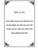 TIỂU LUẬN: Hoàn thiện công tác tạo động lực cho cán bộ nghiên cứu khoa học tại Viện Chính sách & Chiến lược Phát triển nông nghiệp nông thôn