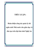 TIỂU LUẬN: Hoàn thiện công tác quản lý chi ngân sách Nhà nước cho giáo dục và đào tạo trên địa bàn tỉnh Nghệ An