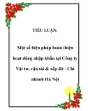 TIỂU LUẬN: Một số biện pháp hoàn thiện hoạt động nhập khẩu tại Công ty Vật tư, vận tải & xếp dỡ - Chi nhánh Hà Nội