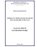 Luận án Tiến sĩ Kinh tế học: Nghiên cứu thống kê chia sẻ chi phí đào tạo đại học ở Việt Nam