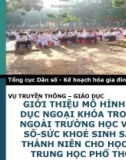 Báo cáo Giới thiệu mô hình giáo dục ngoại khóa trong và ngoài trường học về dân số sức khỏe sinh sản vị thành niên cho học sinh trung học phổ thông