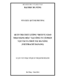 Tóm tắt Luận văn Thạc sĩ Quản trị kinh doanh: Quản trị chất lượng “dịch vụ giao nhận hàng hóa” tại Công ty cổ phần Vận tải và thuê tàu Đà Nẵng (Vietfracht Danang)