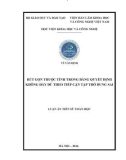 Luận án Tiến sỹ Toán học: Rút gọn thuộc tính trong bảng quyết định không đầy đủ theo tiếp cận tập thô dung sai