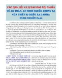 Xác định liều và sự đáp ứng tiêu chuẩn về an toàn, an ninh nguồn phóng xạ của thiết bị chiếu xạ gamma dùng nguồn Co-60