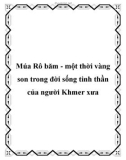 Múa Rô băm - một thời vàng son trong đời sống tinh thần của người Khmer xưa