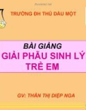 Bài giảng Giải phẫu sinh lý trẻ em: Chương 3 - GV. Thân Thị Diệp Nga