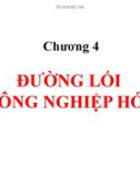 Bài giảng Đường lối cách mạng của Đảng Cộng sản Việt Nam: Chương 4 - Đường lối công nghiệp hóa