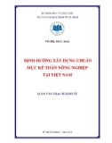 Luận văn Thạc sĩ Kinh tế: Định hướng xây dựng chuẩn mực kế toán nông nghiệp tại Việt Nam