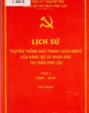 Ebook Lịch sử truyền thống đấu tranh cách mạng của Đảng bộ và nhân dân thị trấn Phú Lộc (1930-1975): Phần 1 (Tập 1)