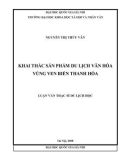 Luận văn Thạc sĩ Du lịch học: Khai thác sản phẩm du lịch văn hóa vùng ven biển Thanh hóa