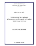 Luận văn Thạc sĩ Kinh tế: Nâng cao hiệu quả quản trị rủi ro thanh khoản tại các ngân hàng thương mại Việt Nam