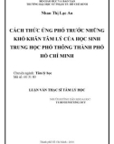 Luận văn Thạc sĩ Tâm lý học: Cách thức ứng phó trước những khó khăn tâm lý của học sinh trung học phổ thông thành phố Hồ Chí Minh