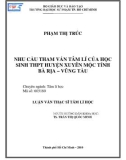 Luận văn Thạc sĩ Tâm lý học: Nhu cầu tham vấn tâm lí của học sinh THPT huyện Xuyên Mộc tỉnh Bà Rịa – Vũng Tàu