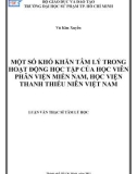 Luận văn Thạc sĩ Tâm lý học: Một số khó khăn tâm lý trong hoạt động học tập của học viên Phân viện miền Nam, Học viện Thanh thiếu niên Việt Nam