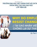 Thuyết trình: Why do employees resist change? Tại sao nhân viên chống lại sự thay đổi?