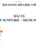 Bài giảng Hóa học 10 bài 33: Axit sunfuric và Muối Sunfat