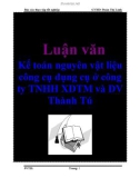 Luận văn tốt nghiệp: Kế toán nguyên vật liệu công cụ dụng cụ ở công ty TNHH XDTM và DV Thành Tú