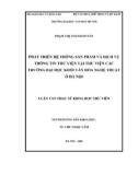 Luận văn Thạc sĩ Khoa học Thư viện: Phát triển hệ thống sản phẩm và dịch vụ thông tin thư viện tại thư viện các trường đại học khối Văn hóa nghệ thuật ở Hà Nội
