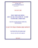 Luận văn Thạc sĩ Khoa học kinh tế: Phát triển hệ thống kết cấu hạ tầng kinh tế - Xã hội ở tỉnh Thừa Thiên Huế