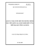 Luận văn Thạc sĩ Quản lý công: Quản lý nhà nước đối với Chương trình mục tiêu quốc gia giảm nghèo bền vững trên địa bàn tỉnh Cao Bằng