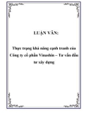 LUẬN VĂN: Thực trạng khả năng cạnh tranh của Công ty cổ phần Vinashin – Tư vấn đầu tư xây dựng