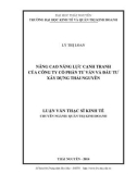 Luận văn Thạc sĩ Kinh tế: Nâng cao năng lực cạnh tranh của Công ty cổ phần Tư vấn và Đầu tư Xây dựng Thái Nguyên