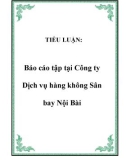 TIỂU LUẬN: Báo cáo tập tại Công ty Dịch vụ hàng không Sân bay Nội Bài