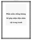 Phần mềm chống khủng bố giúp nhận diện nhân vật trong tranh