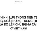 Kinh tế chính trị -Tài chính lưu thông tiền tệ tín dụng ngân hàng trong thời kỳ quá độ lên chủ nghĩa xã hội ở VN