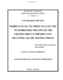 Luận văn Thạc sĩ Kinh tế: Nghiên cứu sự tác động của các yếu tố Marketing Mix lên các thành phần cấu thành nên giá trị thương hiệu cà phê hòa tan: Đo lường tại thị trường TP Hồ Chí Minh