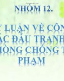 Bài thuyết trình: Lý luận về công tác đấu tranh – phòng chống tội phạm