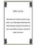 TIỂU LUẬN: Đặc điểm tâm lý khách du lịch Trung Quốc và các biện pháp Marketing-Mix nhằm tăng khả năng thu hút khách du lịch Trung Quốc tại công ty du lịch lữ hành Victortour