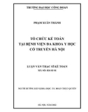 Luận văn Thạc sĩ Kế toán: Tổ chức kế toán tại bệnh viện Đa khoa Y học cổ truyền Hà Nội