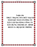 Luận văn THỰC TRẠNG TỔ CHỨC HẠCH TOÁN KẾ TOÁN Ở CÔNG TY XÂY LẮP 524-TỔNG CÔNG TY XÂY DỰNG THÀNH AN - BINH ĐOÀN 11- BỘ QUỐC PHÒNG