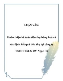 LUẬN VĂN: Hoàn thiện kế toán tiêu thụ hàng hoá và xác định kết quả tiêu thụ tại công ty TNHH TM & DV Ngọc Hà