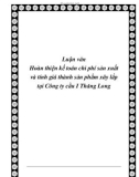 Luận văn Hoàn thiện kế toán chi phí sản xuất và tính giá thành sản phẩm xây lắp tại Công ty cầu I Thăng Long