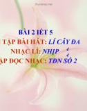 Bài giảng bài 2: Nhạc lí: Nhịp 4/4. Tập đọc nhạc: TĐN số 2 - Âm nhạc 7 - GV: T.K.Ngân