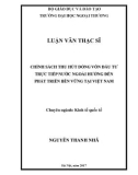 Luận văn Thạc sĩ Kinh tế: Chính sách thu hút dòng vốn đầu tư trực tiếp nước ngoài hướng đến phát triển bền vững tại Việt Nam