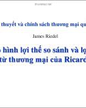 Bài giảng Lý thuyết và chính sách thương mại quốc tế: Mô hình lợi thế so sánh và lợi ích từ thương mại của Ricardo